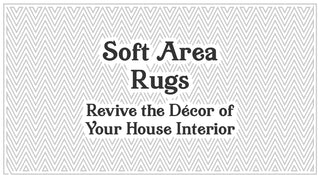 How to Find the Perfect Soft Area Rug for Your Home